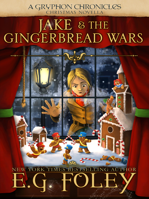 Title details for Jake & the Gingerbread Wars (A Gryphon Chronicles Christmas Novella) by E.G. Foley - Wait list
